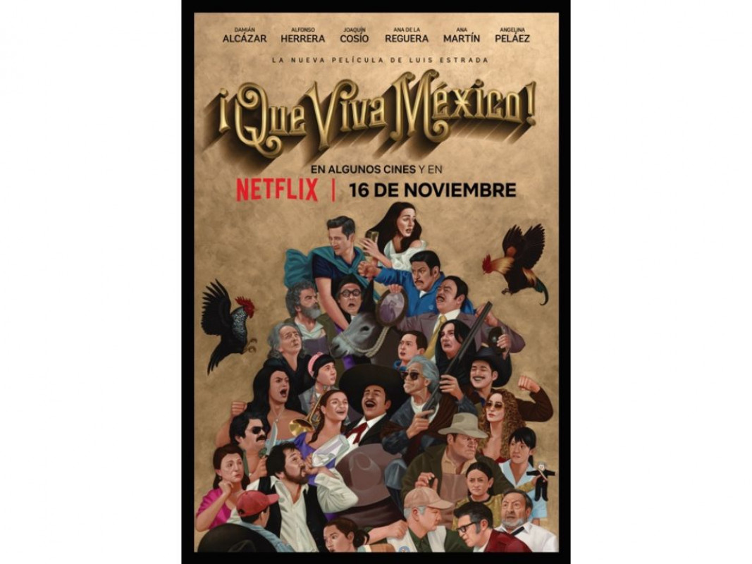 ¡SÁLVESE QUIEN PUEDA! Luis Estrada está de regreso con la comedia “¡Que viva México!”