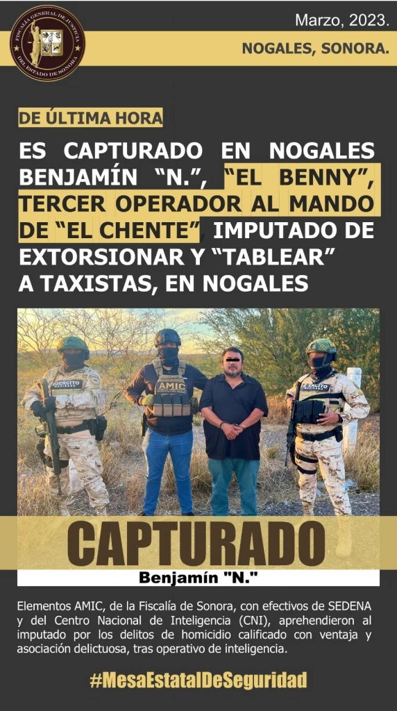 Capturan a “El Benny”, tercer operador al mando de “El Chente”, imputado por extorsionar y tablear a taxistas en Nogales