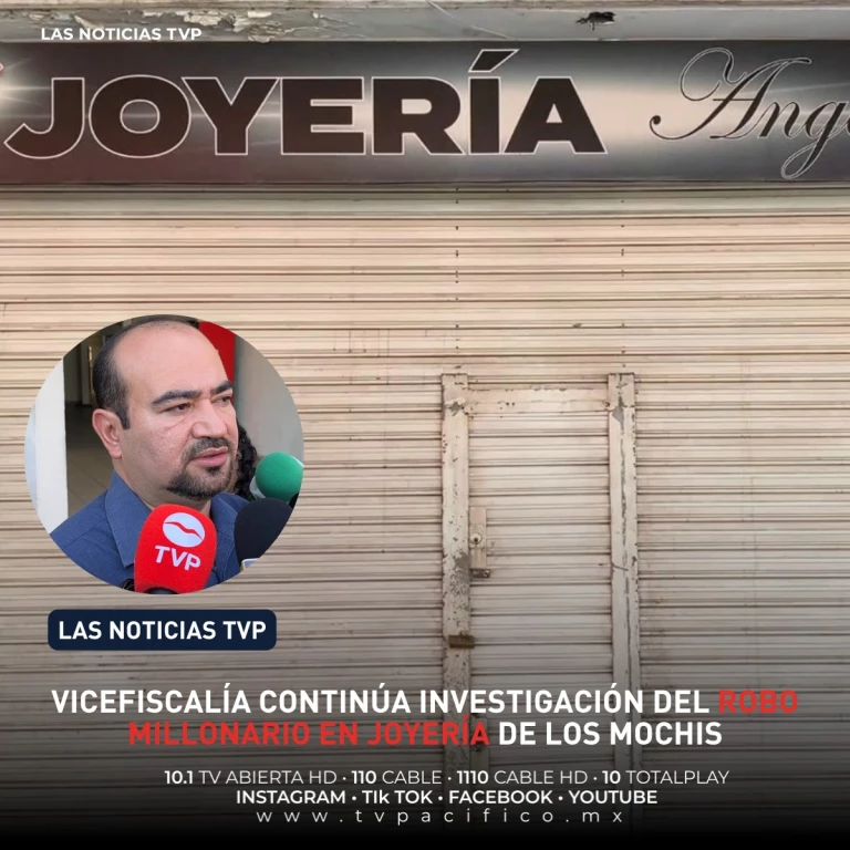Vicefiscalía continúa investigación del robo millonario en joyería de Los Mochis