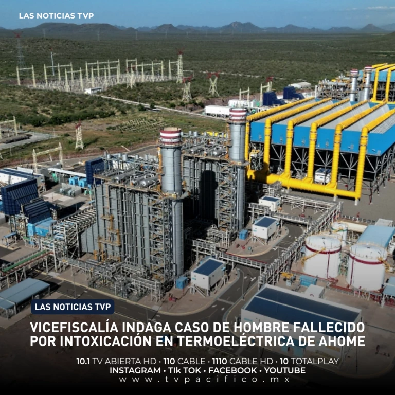 Vicefiscalía indaga caso de hombre fallecido por intoxicación en termoeléctrica de Ahome