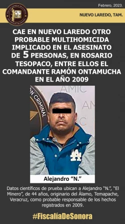 Cae en Nuevo Laredo otro probable multihomicida implicado en el asesinato de cinco personas, en Rosario Tesopaco, entre ellos el comandante Ramón Ontamucha en el año 2009