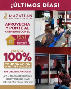 Este viernes es el último día para aprovechar los descuentos en multas y recargos del ISAI en Mazatlán