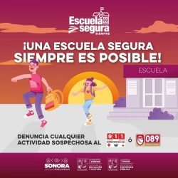 Gobierno de Sonora convoca a ciudadanía reportar al 9-1-1 situaciones sospechosas en planteles educativos