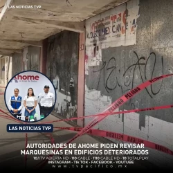 Autoridades de Ahome piden revisar marquesinas en edificios deteriorado