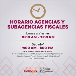Gobierno de Sonora da a conocer horarios en agencias y subagencias fiscales